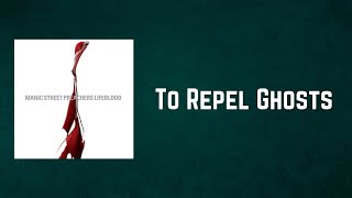 Manic Street Preachers - To Repel Ghosts (Lyrics)