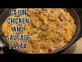 CAJUN CHICKEN AND SAUSAGE PASTA