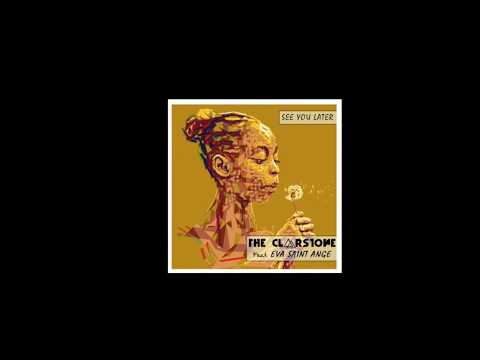 The Clarstone - See You Later ft Eva Saint Ange (Official Audio)