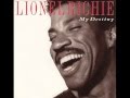 Lionel Richie - You Are My Destiny