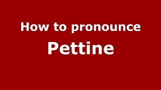 How to pronounce Pettine