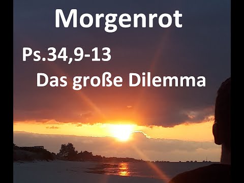 Ps.34,9-13 Das große Dilemma