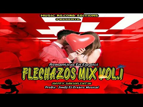 Flechazos Mix Vol.1 - Románticas En Español 🌑 JimDJ El Cerebro Musical - Music Record Editions