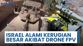 Israel Alami Kerugian Besar Imbas Serangan Drone FPV Hizbullah, Sistem Pertahanan Mahal Dipermalukan
