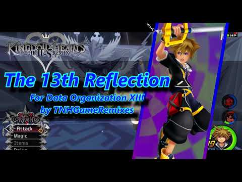 《Kingdom Hearts 2.5.. uh ReMIX》"The 13th Reflection" for Data Organization XIII