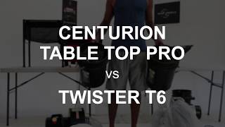Head to head comparison of Centurion Table Top Pro vs Twister T6 - Part 3