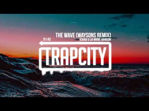 R3HAB & Lia Marie Johnson - The Wave (Waysons Remix)