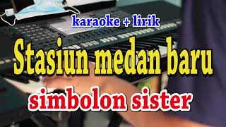 Download lagu STASIUN MEDAN BARU [KARAOKE] SIMBOLON SISTER mp3