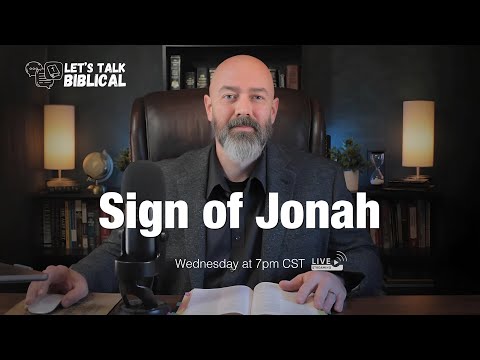Understanding The Sign of Jonah | Let's Talk Biblical | Episode 13