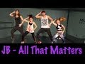 ALL THAT MATTERS - Justin Bieber Dance ...