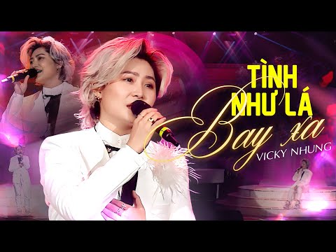 TÌNH NHƯ LÁ BAY XA - VICKY NHUNG thổi làn gió mới cho top hit đình đám của JIMMY NGUYỄN | Live Stage