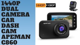 1440p  Dual Camera Car Dash Cam  - Apeman C860