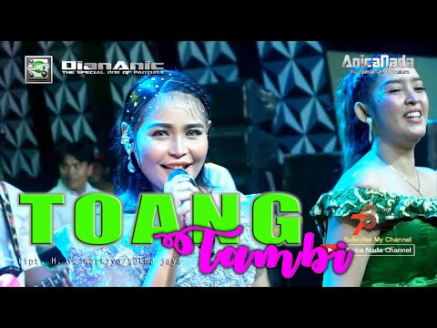 TOANG TAMBI || DIAN ANIC ft ALL ARTIST ANICA NADA