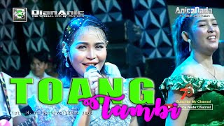 Download lagu TOANG TAMBI || DIAN ANIC ft ALL ARTIST ANICA NADA mp3