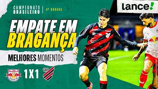 RED BULL BRAGANTINO 1x1 ATHLETICO-PR - MELHORES MOMENTOS - 4ª RODADA - BRASILEIRÃO