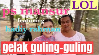 Download lagu latah teruk | last day kacau PS Mansur dan Hadiy Rahman mp3