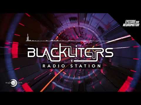 Blackliters Radio #010 "NEUROMOTOR" [Psychedelic Trance Radio]