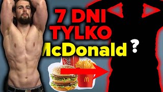 Przez 7 dni jadłem TYLKO w MCDONALD'S *nie spodziewałem się tego*
