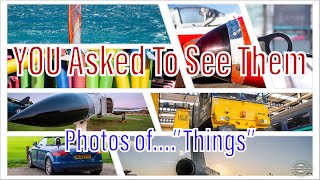 YOU Asked For Them - My Favoutrite ‘Things’ Photos
