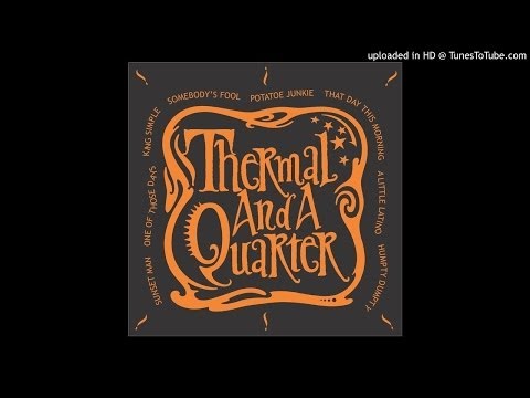 Thermal and a Quarter - Humpty Dumpty