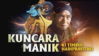 Download lagu Ki Timbul Hadi Prayitno Lampahan KUNCARA MANIK mp3 Download lagu Ki Timbul Hadi Prayitno Lampahan KUNCARA MANIK mp3