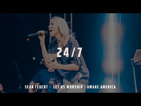 Twenty-Four Seven (Spontaneous)  - Meredith Mauldin - Sean Feucht - Let Us Worship - Awake America