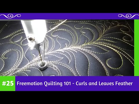 Freemotion Quilting 101 #25 - Curls and Leaves Feather