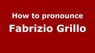 How to pronounce Fabrizio Grillo