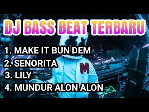 DJ TERBARU 2019║DJ MAKE IT BUN DEM║DJ SENORITA║DJ LILY║DJ MUNDUR ALON ALON║FULL BASS║