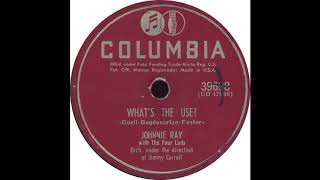 Columbia 39698 - What&#39;s The Use? - Johnnie Ray
