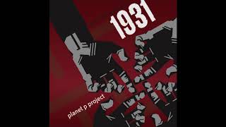 Planet P Project 1931 Go Out Dancing Pt I...
