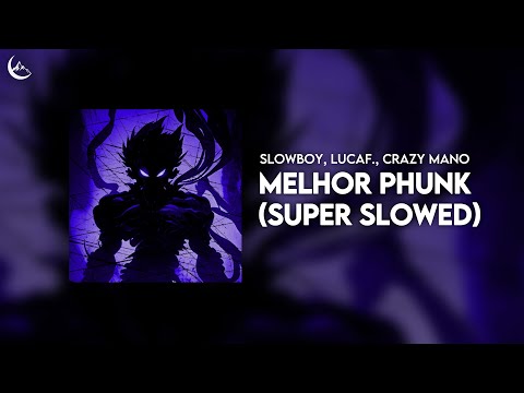 Slowboy, lucaf., Crazy Mano - MELHOR PHUNK (Super Slowed)
