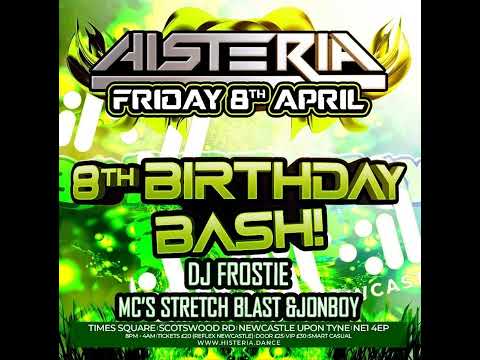 Histeria 8th Birthday Bash - Stretch Mc - Mc Blast - Jonboy - Dj Frostie 😎