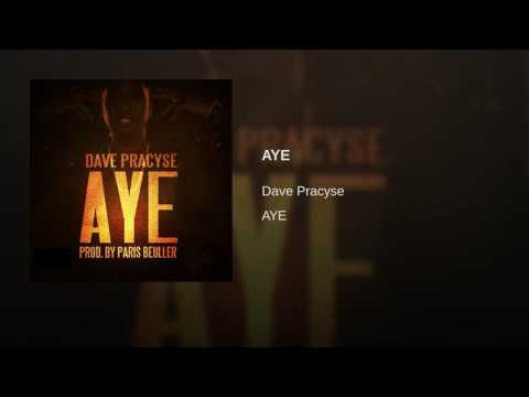 Dave Pracyse - AYE (Official Audio)