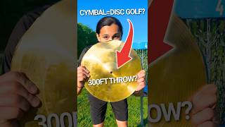 Throwing a CYMBAL like a DISC GOLF DISC? 😳 #discgolf #frisbeegolf #discgolfer #science