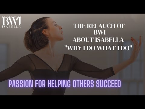 BWI RELAUNCH - TRAILER - ABOUT ISABELLA - VAGANOVA TO NOW!       HER BALLET JOURNEY!