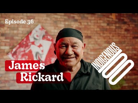 Indigenous 100 - Episode 36 - James Rickard