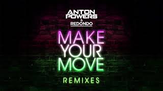 Anton Powers &amp; Redondo - Make Your Move (Joe Stone Edit)
