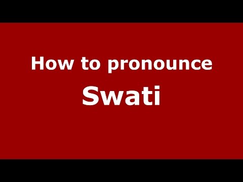 How to pronounce Swati