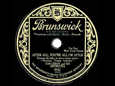 1930 Tom Gerun - After All, You're All I'm After (Steve Bowers, vocal)