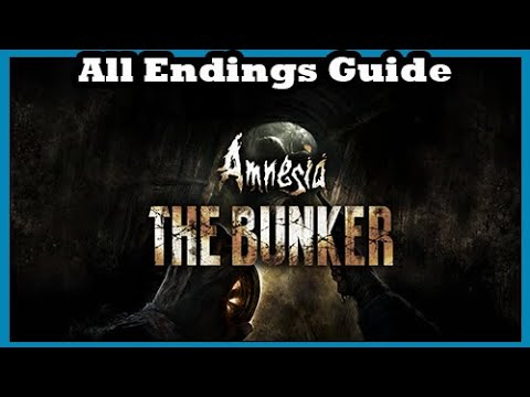 Amnesia The Bunker How to Get All the Endings