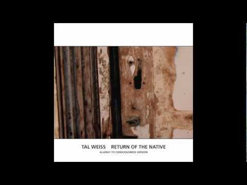 Tal Weiss - Return Of The Native