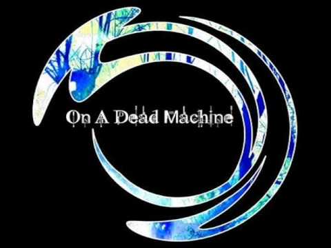 On A Dead Machine - Maybe Just Walk Away