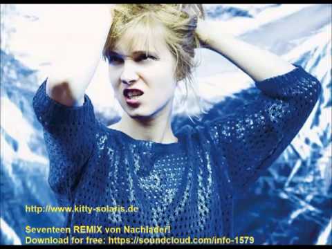 Kitty Solaris - 17 - Seventeen Remix von Nachlader!