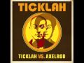 Ticklah - Want Not (Featuring Tamar-kali)