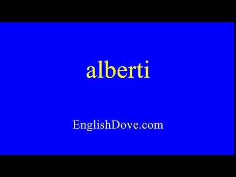 How to pronounce alberti in American English.