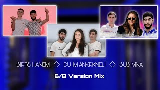 Sirts Hanem & Du Im Ankrkneli & Sus Mna - 6/8 Mix (2023)
