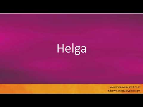 How to pronounce "Helga".