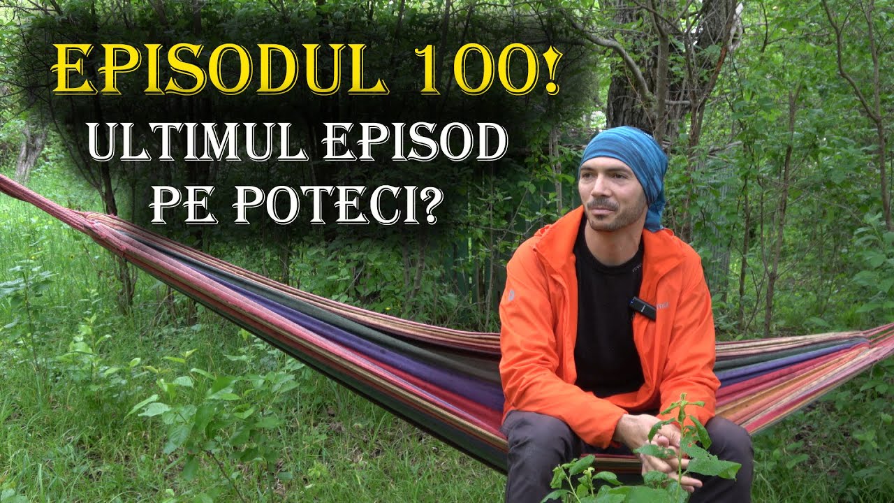 Episodul 100! Pe poteci, spre inima ta!