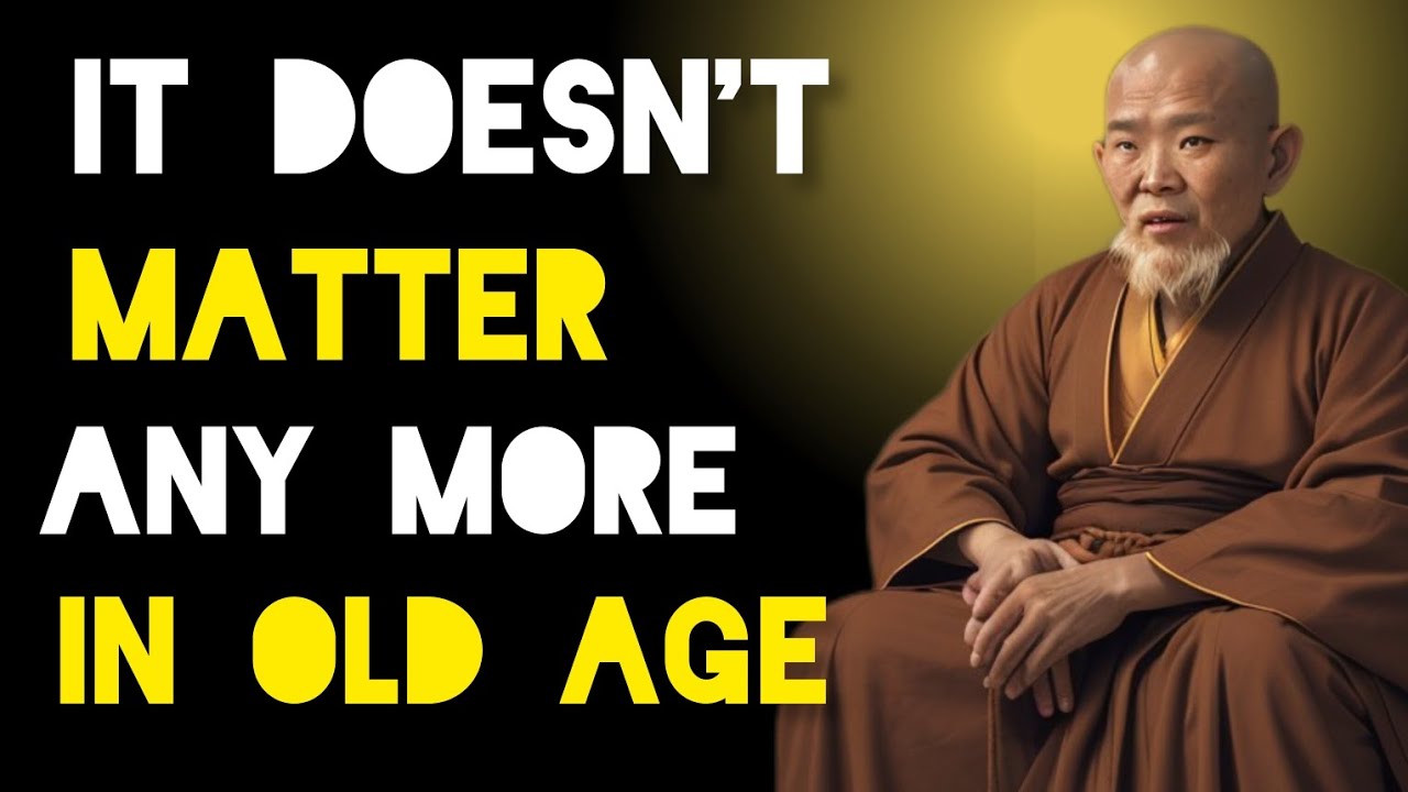 9 Things To Let Go In Old Age For A Happier And More Fulfilling Life - Zen And Buddhism Teachings.